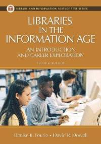 Libraries in the Information Age: An Introduction and Career Exploration