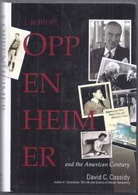 J. Robert Oppenheimer and the American Century