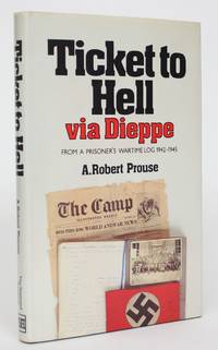image of Ticket to Hell Via Dieppe from a Prisoner's Wartime Log 1942-