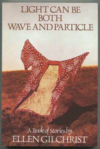 image of Light Can Be Both Wave and Particle: A Book of Stories