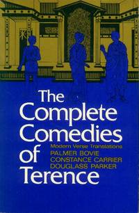 The Complete Comedies of Terence; modern Verse Translations by Terence: Bovie, Palmer; Carrier, Constance; Parker, Douglass - 1974