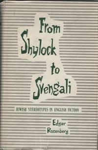 From Shylock to Svengali  Jewish Stereotypes in English Fiction by Rosenberg, Edgar - 1960