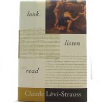 Look, Listen, Read. by Levi-Strauss, Claude - 1997