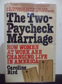 image of The two-paycheck marriage: How women at work are changing life in America : an in-depth report on the great revolution of our times