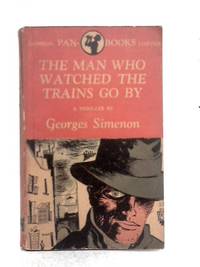 The Man Who Watched the Trains Go by by Georges Simenon - 1948