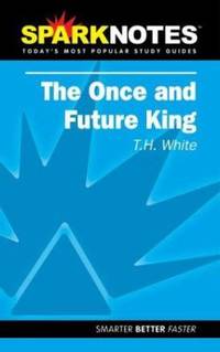 The Once and Future King (Sparknotes Literature Guide)