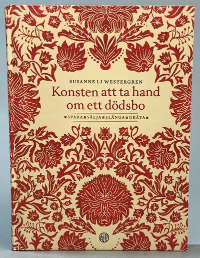 Konsten att ta hand om ett dödsbo. Spara, sälja,…