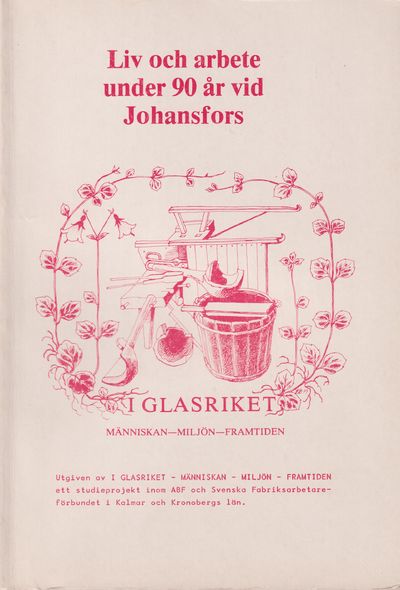 Liv och arbete under 90 år vid Johansfors.…