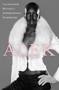 Alek : From Sudanese Refugee to International Supermodel