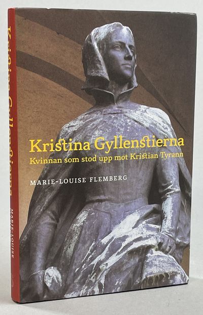 Kristina Gyllenstierna. Kvinnan som stod upp mot…