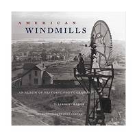 American Windmills – An Album of Historic Photographs