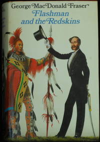 image of Flashman And The Redskins. From The Flashman Papers, 1849-50 And 1875-76