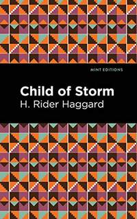 Child Of Storm (Mint Editions) by H. Rider Haggard