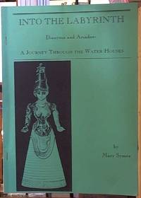 Into the Labyrinth, Dionysus and Adriadne: A Journey through the Water Houses by Clark, Brian - 1995