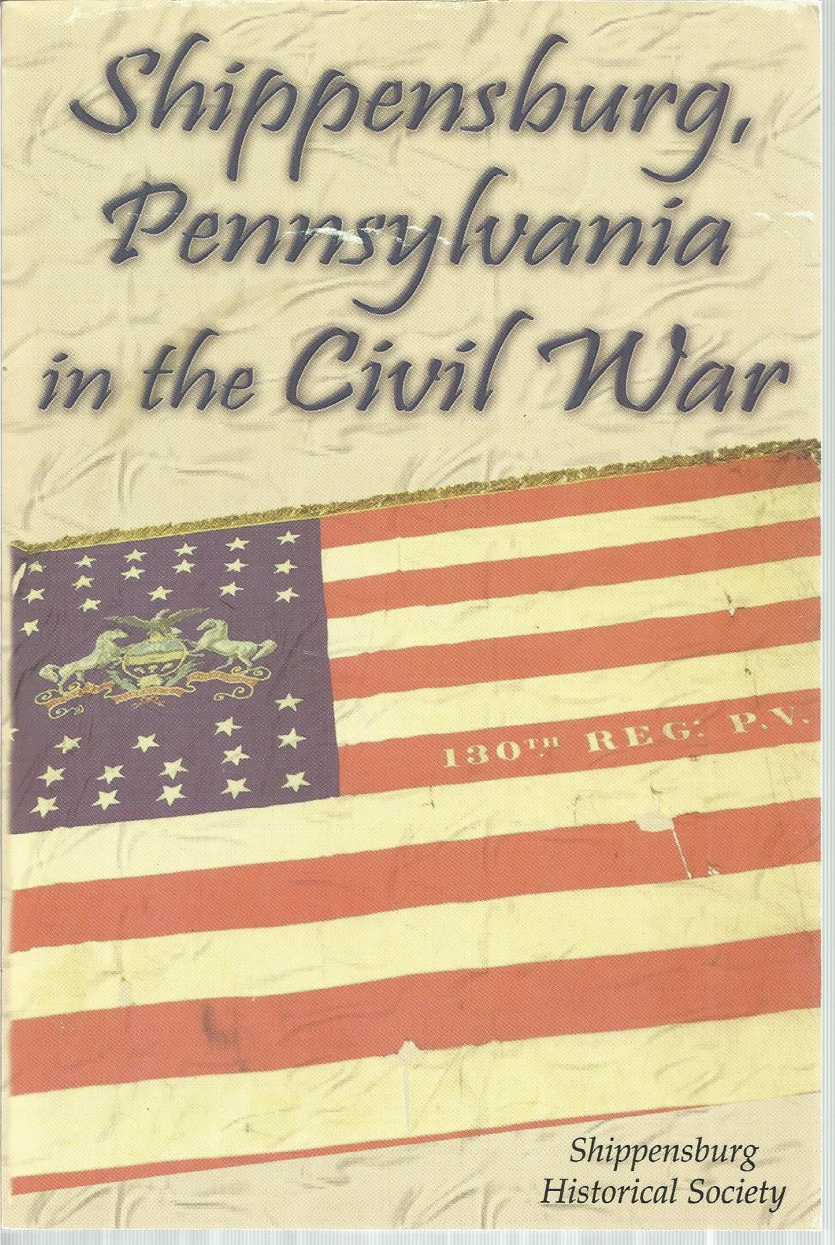 Shippensburg, Pennsylvania in the Civil War by Burkhart, William 2003