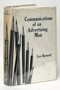 Communications of an Advertising Man; Selections from the Speeches, Articles, Memoranda and Miscellaneous Writings of Leo Burnett