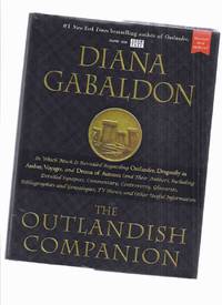 Outlandish Companion ( revised Edition)in Which Much is Revealed Regarding Claire Randall &amp; Jamie Fraser, Their Lives &amp; Times, Antecedents, Adventures, Companions &amp; Progeny, with Learned Commentary and Many Footnotes by Diana Gabaldon - Outlander Series by Gabaldon, Diana / Outlander Series - 2015