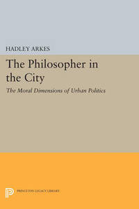 The Philosopher in the City: The Moral Dimensions of Urban Politics