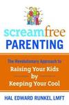 Scream Free Parenting