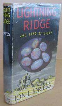 Lightning Ridge the Land of Black Opals by IDRIESS, Ion L - 1953