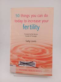 50 Things You Can Do Today to Increase Your Fertility (Personal Health Guides)