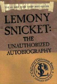 Lemony Snicket : The Unauthorized Autobiography