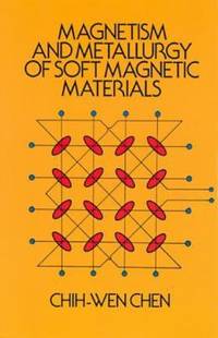Magnetism and Metallurgy of Soft Magnetic Materials