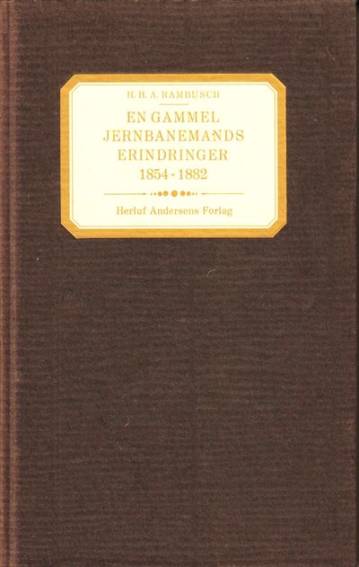 En gammel Jernbanemands Erindringer 1854-1882