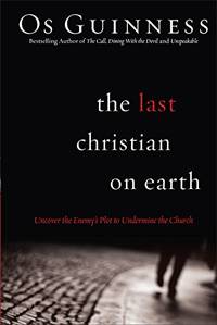 The Last Christian on Earth &acirc; Uncover the Enemy`s Plot to Undermine the Church