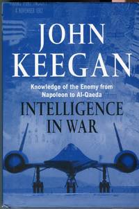 image of Intelligence in War: Knowledge of the Enemy from Napoleon to Al-Qaeda