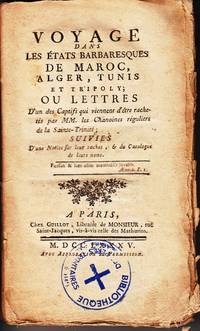 cover of VOYAGE dans les états Barbaresques de Maroc, Alger, Tunis et Tripoly; Ou Lettres D'un des Captifs qui viennent d'être rachetés par MM. les Chanoines réguliers de la Sainte-Trinité; SUIVIES D'une Notice sur leur rachat, & du Catalogue de leurs noms