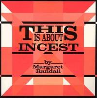 This Is about Incest by Margaret Randall - 1987