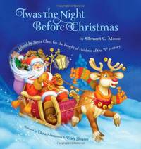 Twas the Night Before Christmas: Edited by Santa Claus for the Benefit of Children of the 21st...