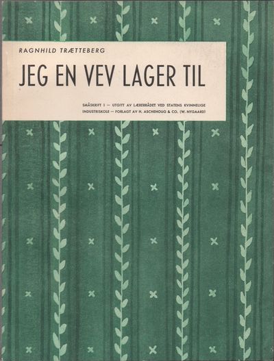 Jeg en vev lager til. Småskrift nr. 1 fra Statens…