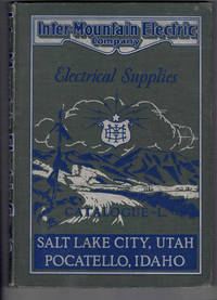 Inter-Mountain Electric Company: Salt Lake City, Utah and Pocatello, Idaho. Electrical Supply Catalogue L. Jobbers in Electrical and Automobile Supplies