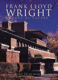 Wright Frank Lloyd : Force of Nature