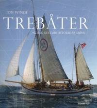 Trebåter. Norsk kulturhistorie på sjøen