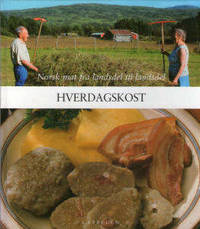 Hverdagskost. Norsk mat fra landsdel til landsdel