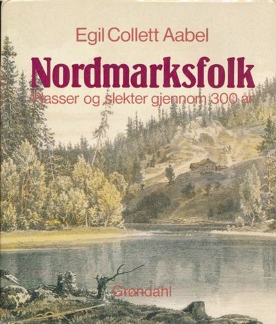 Nordmarksfolk. Plasser og slekter gjennom 300 år