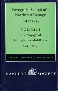 Voyages to Hudson Bay in Search of a Northwest Passage 1741-1747 : Volume I The Voyage of Christopher Middleton 1741-1742 by Barr, William & Williams, Glyndwr (Edited by) - 1994