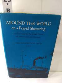 Around the World on a Frayed Shoestring (SIGNED) by Lyndall Finley Wortham - 1968