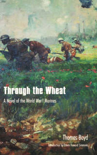 Through the Wheat: A Novel of the World War I Marines