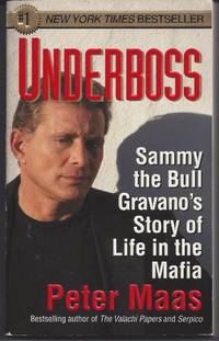 Underboss: Sammy the Bull Gravano&#039;s Story of Life in the Mafia by Maas, Peter - 1997