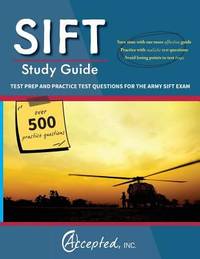 SIFT Study Guide : Test Prep and Practice Questions for the Army SIFT Exam
