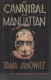 A Cannibal in Manhattan by Janowitz, Tama - 1987-01-13