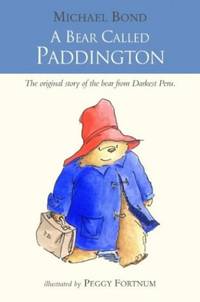 A Bear Called Paddington by Bond, Michael