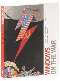 Windows on the War: Soviet Tass Posters at Home and Abroad, 1941-1945