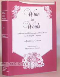 WINE INTO WORDS, A HISTORY AND BIBLIOGRAPHY OF WINE BOOKS IN THE ENGLISH LANGUAGE