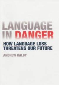 Language in Danger by Andrew Dalby - 2002