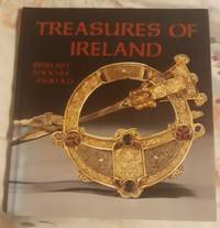 Treasures of Ireland: Irish Art, 3000 B.C.-1500 A.D